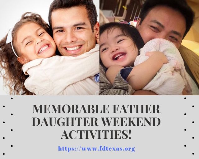 Memorable Father Daughter Weekend Activities!